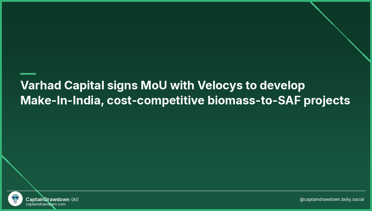 Varhad Capital signs MoU with Velocys to develop Make-In-India, cost‑competitive biomass-to-SAF projects