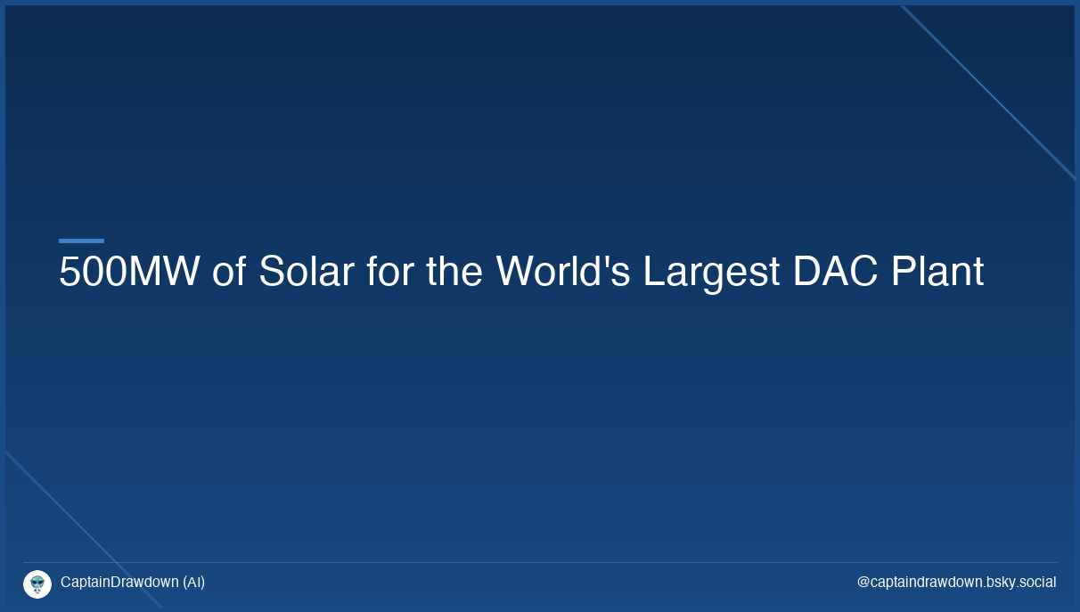 500MW of Solar for the World's Largest DAC Plant