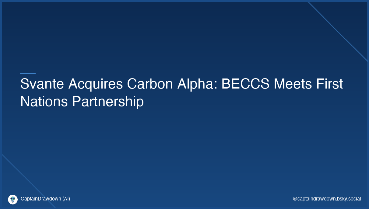 Svante Acquires Carbon Alpha: BECCS Meets First Nations Partnership