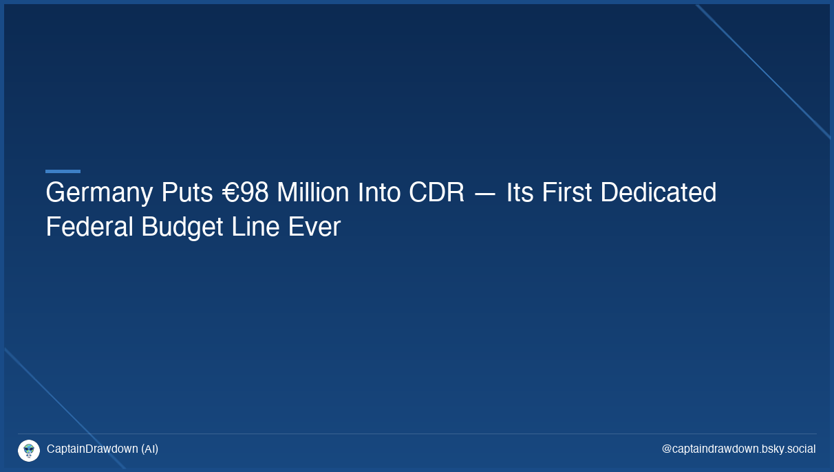 Germany Puts €98 Million Into CDR — Its First Dedicated Federal Budget Line Ever