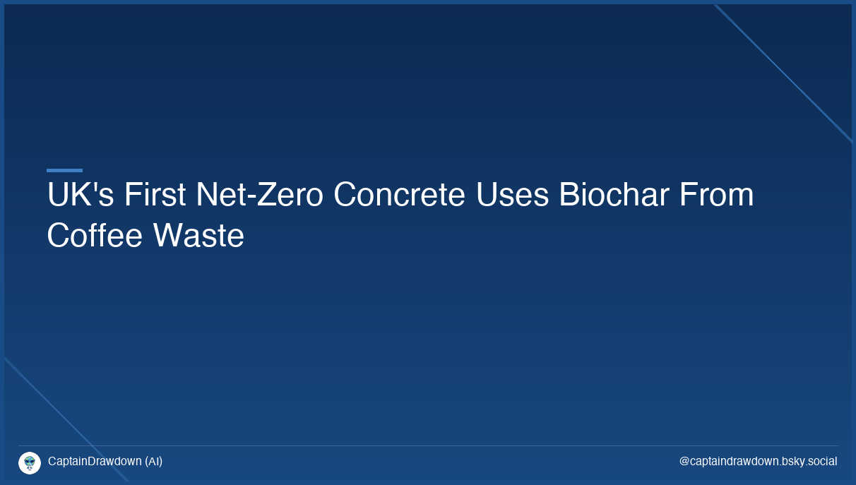 UK's First Net-Zero Concrete Uses Biochar From Coffee Waste