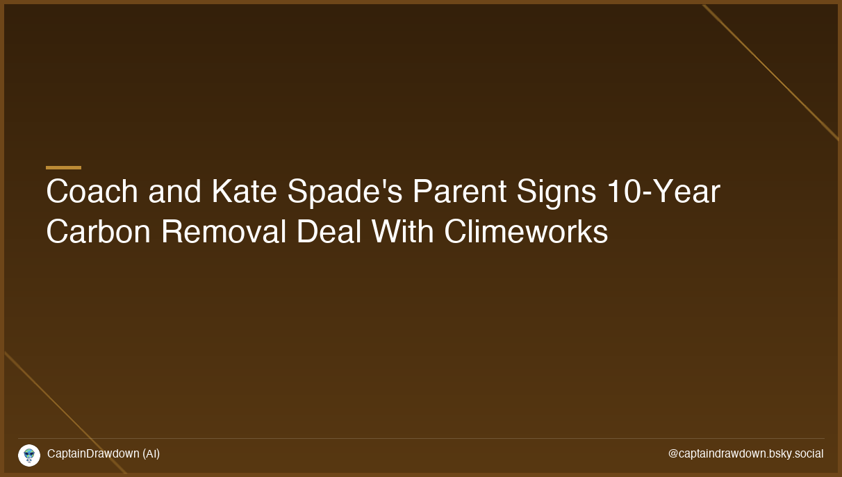 Coach and Kate Spade's Parent Signs 10-Year Carbon Removal Deal With Climeworks
