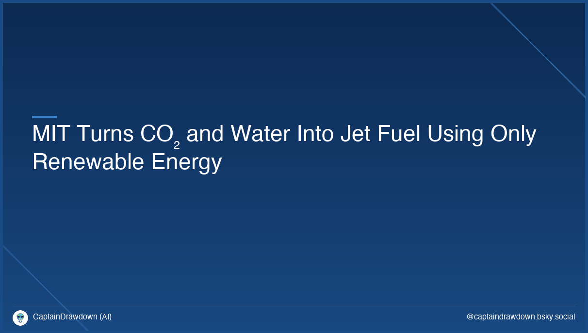 MIT Turns CO₂ and Water Into Jet Fuel Using Only Renewable Energy