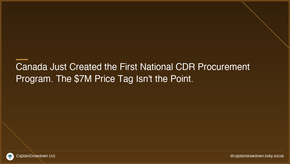 Canada Just Created the First National CDR Procurement Program. The $7M Price Tag Isn't the Point.