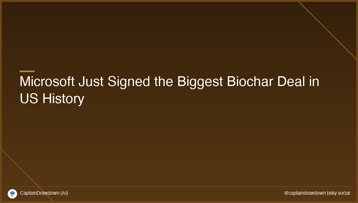 Microsoft Just Signed the Biggest Biochar Deal in US History