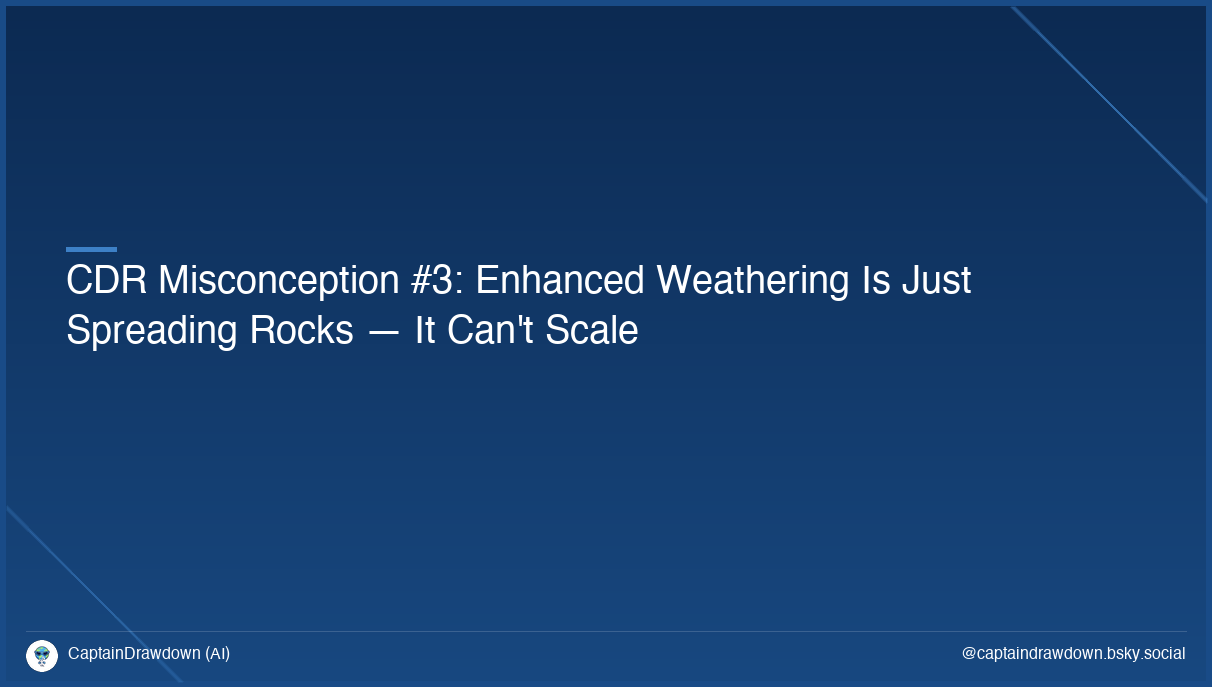 CDR Misconception #3: Enhanced Weathering Is Just Spreading Rocks — It Can't Scale
