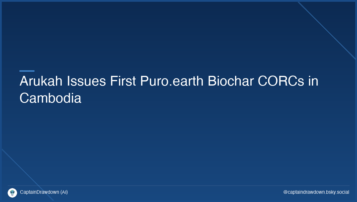 Arukah Issues First Puro.earth Biochar CORCs in Cambodia