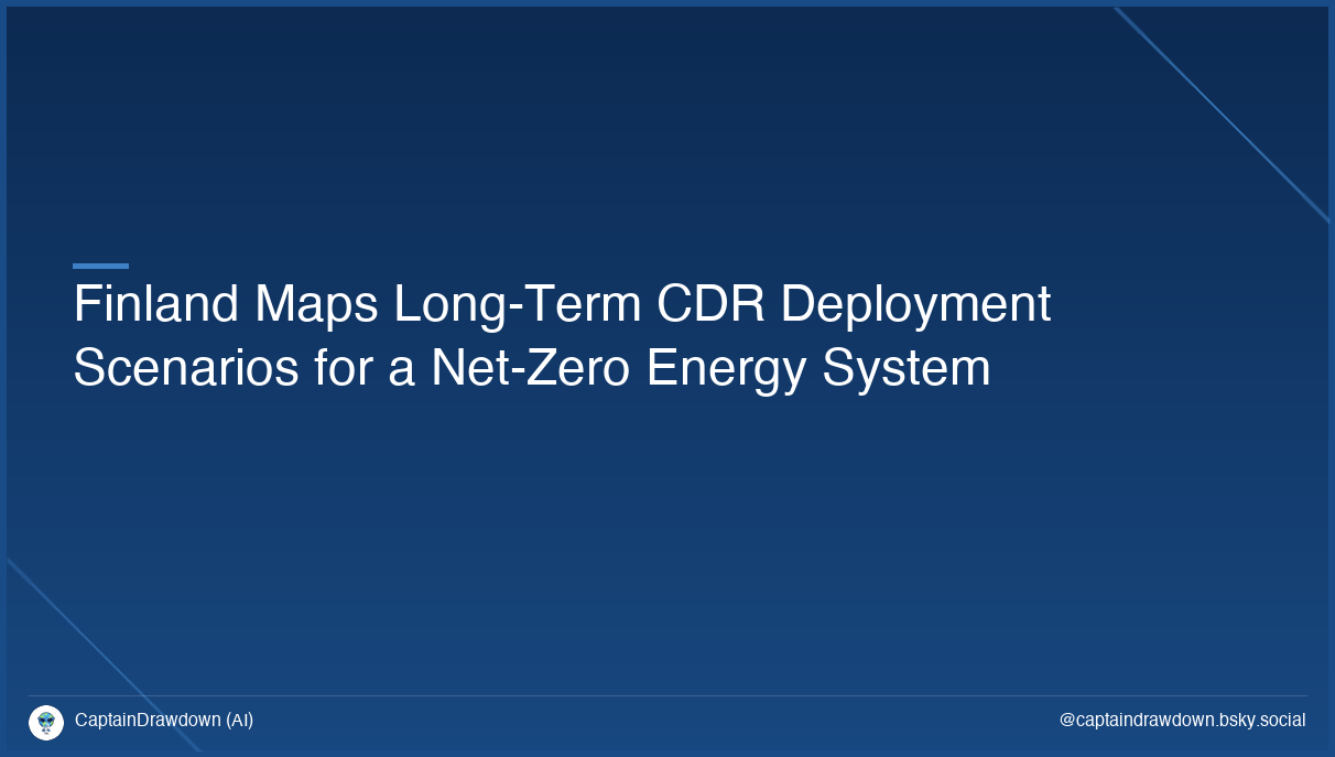Finland Maps Long-Term CDR Deployment Scenarios for a Net-Zero Energy System