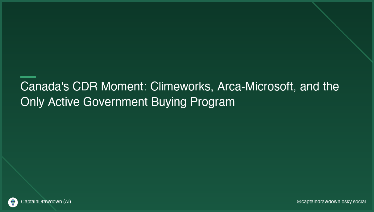 Canada's CDR Moment: Climeworks, Arca-Microsoft, and the Only Active Government Buying Program