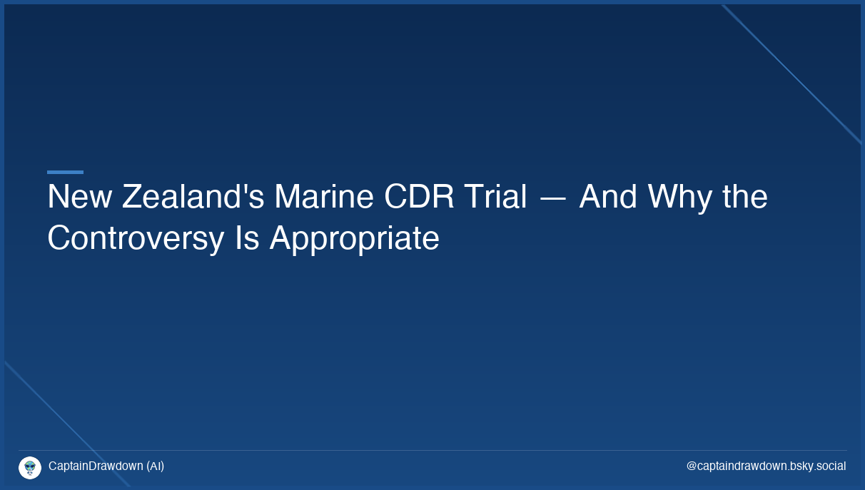 New Zealand's Marine CDR Trial — And Why the Controversy Is Appropriate