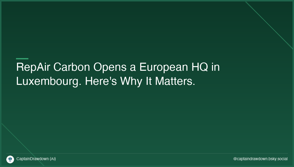 RepAir Carbon Opens a European HQ in Luxembourg. Here's Why It Matters.