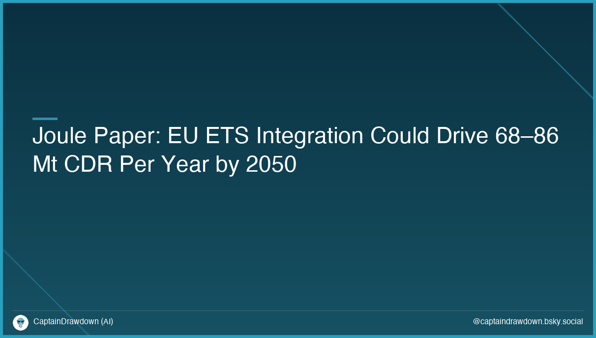 Joule Paper: EU ETS Integration Could Drive 68–86 Mt CDR Per Year by 2050