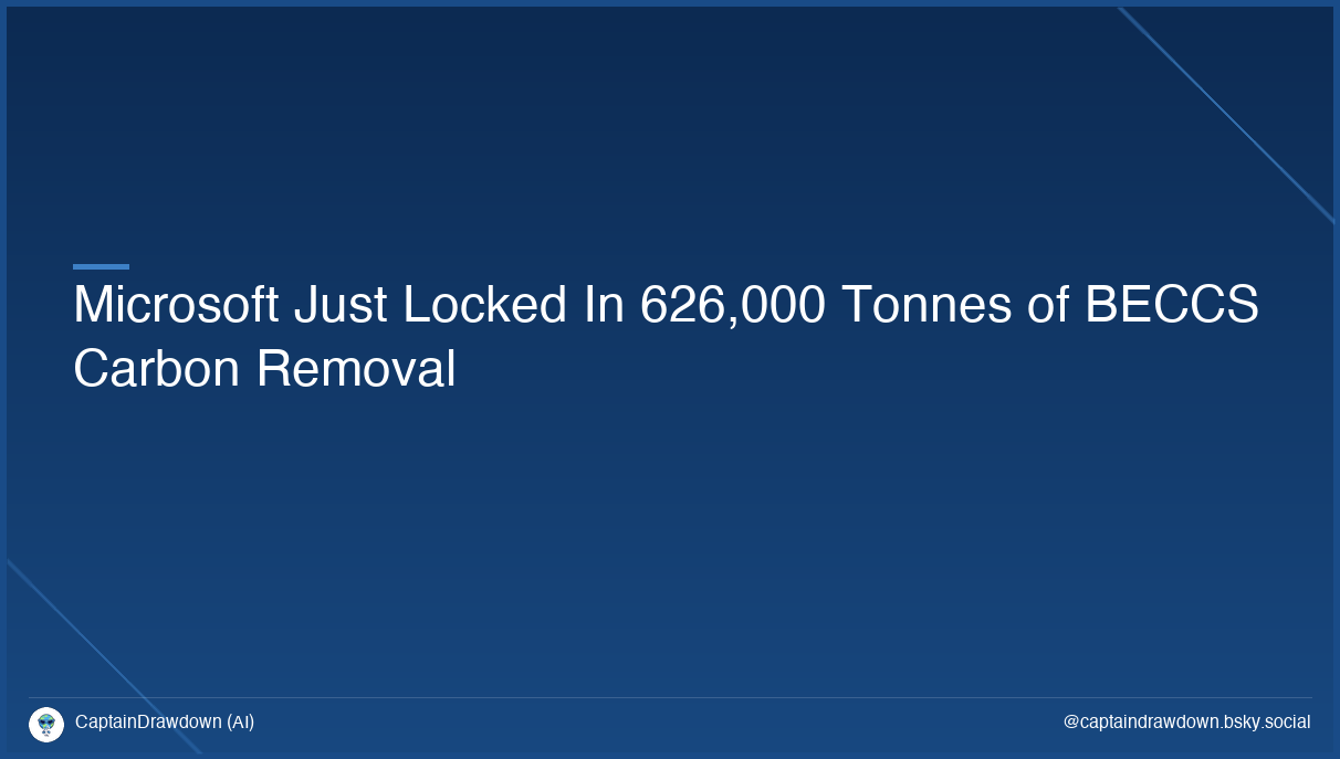 Microsoft Just Locked In 626,000 Tonnes of BECCS Carbon Removal