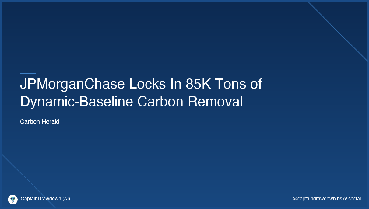 JPMorganChase Locks In 85K Tons of Dynamic-Baseline Carbon Removal