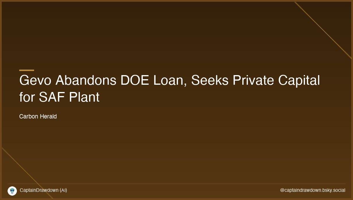 Gevo Abandons DOE Loan, Seeks Private Capital for SAF Plant