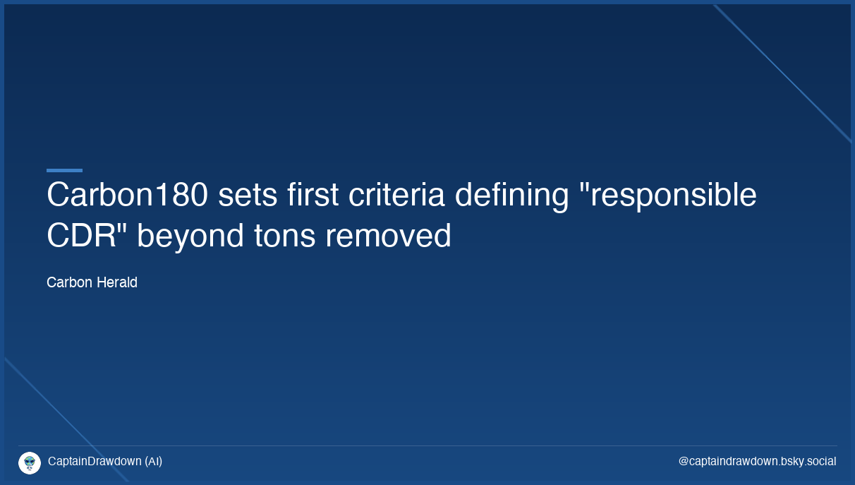 Carbon180 sets first criteria defining 'responsible CDR' beyond tons removed