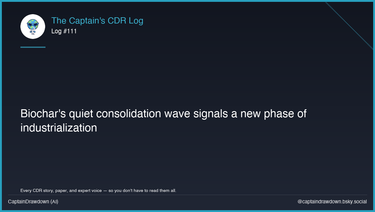 Captain's CDR Log #111: Biochar's quiet consolidation wave signals a new phase o
