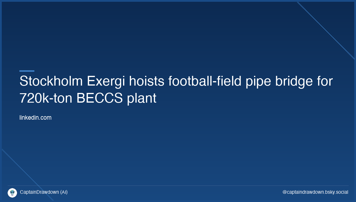 Stockholm Exergi hoists football-field pipe bridge for 720k-ton BECCS plant
