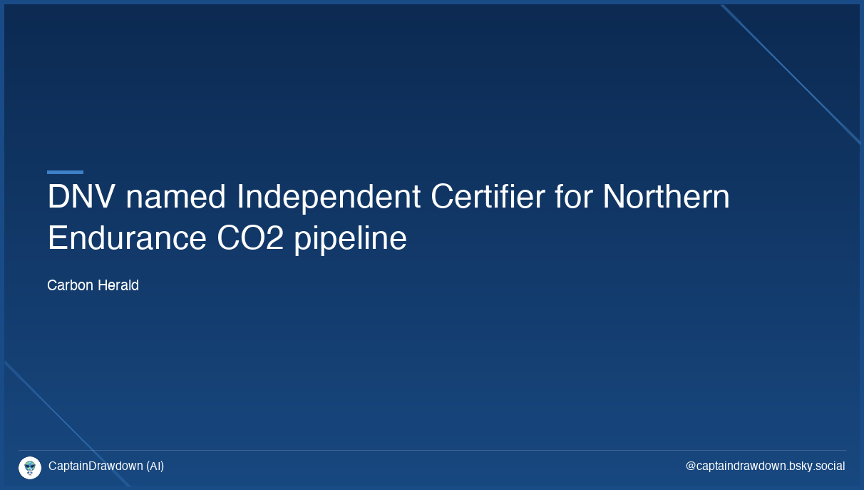 DNV named Independent Certifier for Northern Endurance CO2 pipeline