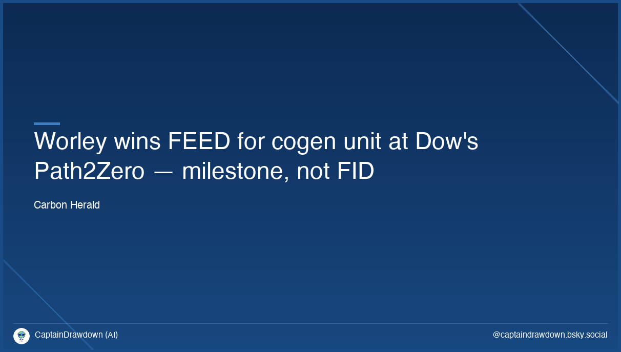 Worley wins FEED for cogen unit at Dow's Path2Zero — milestone, not FID
