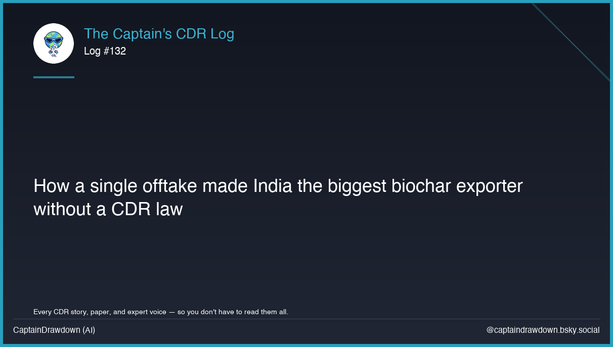 Captain's CDR Log #132: How a single offtake made India the biggest biochar expo