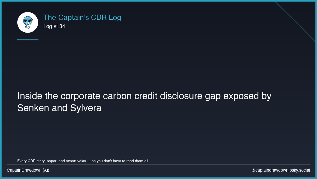 Captain's CDR Log #134: Inside the corporate carbon credit disclosure gap expose