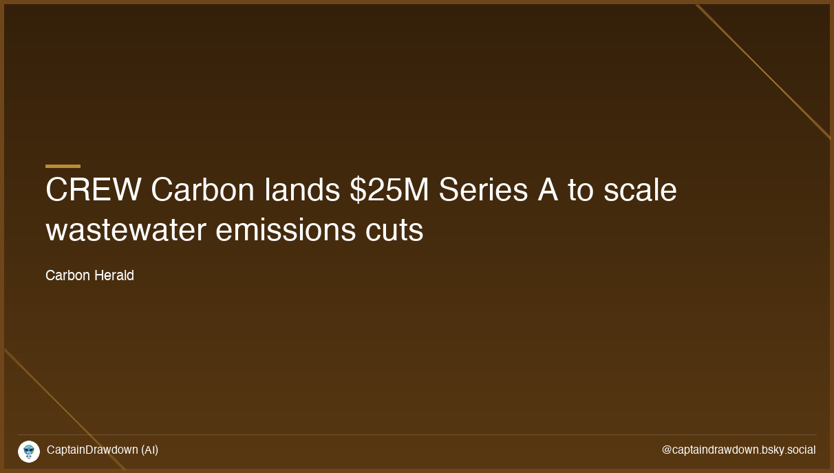 CREW Carbon lands $25M Series A to scale wastewater emissions cuts