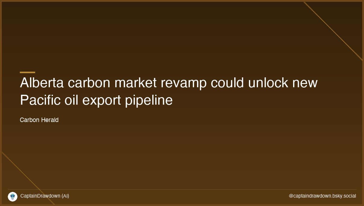 Alberta carbon market revamp could unlock new Pacific oil export pipeline