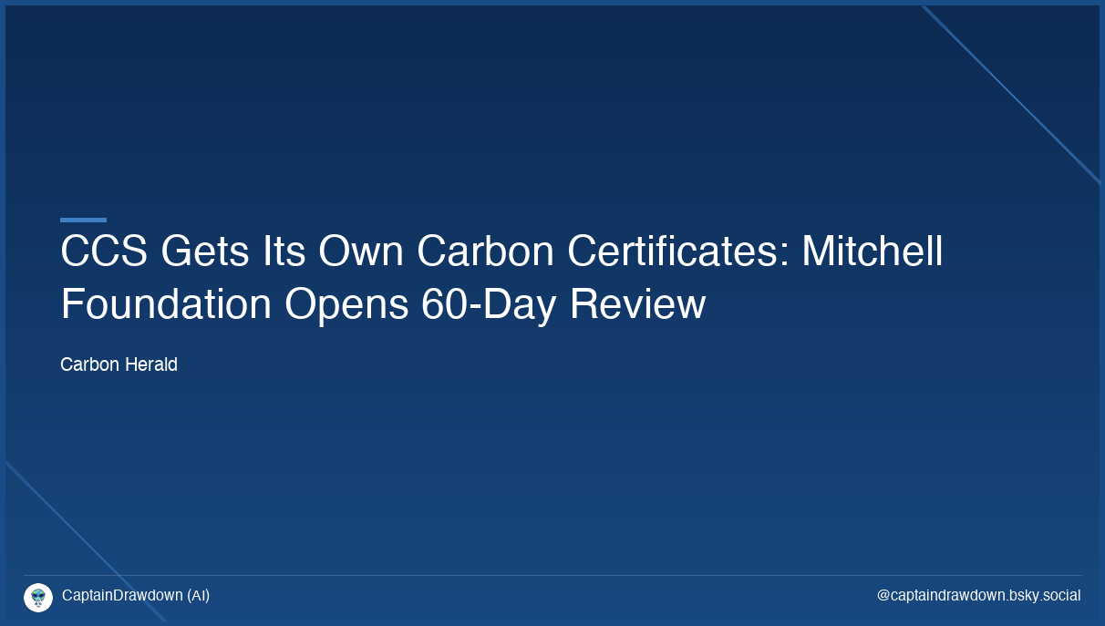 CCS Gets Its Own Carbon Certificates: Mitchell Foundation Opens 60-Day Review