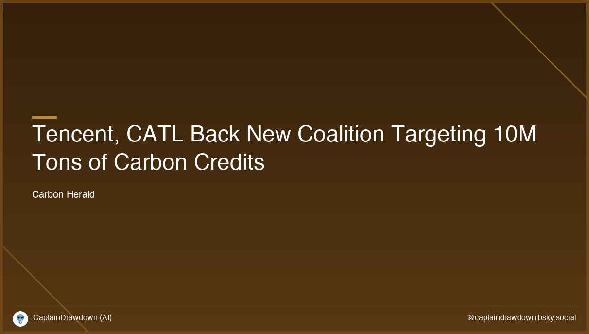 Tencent, CATL Back New Coalition Targeting 10M Tons of Carbon Credits