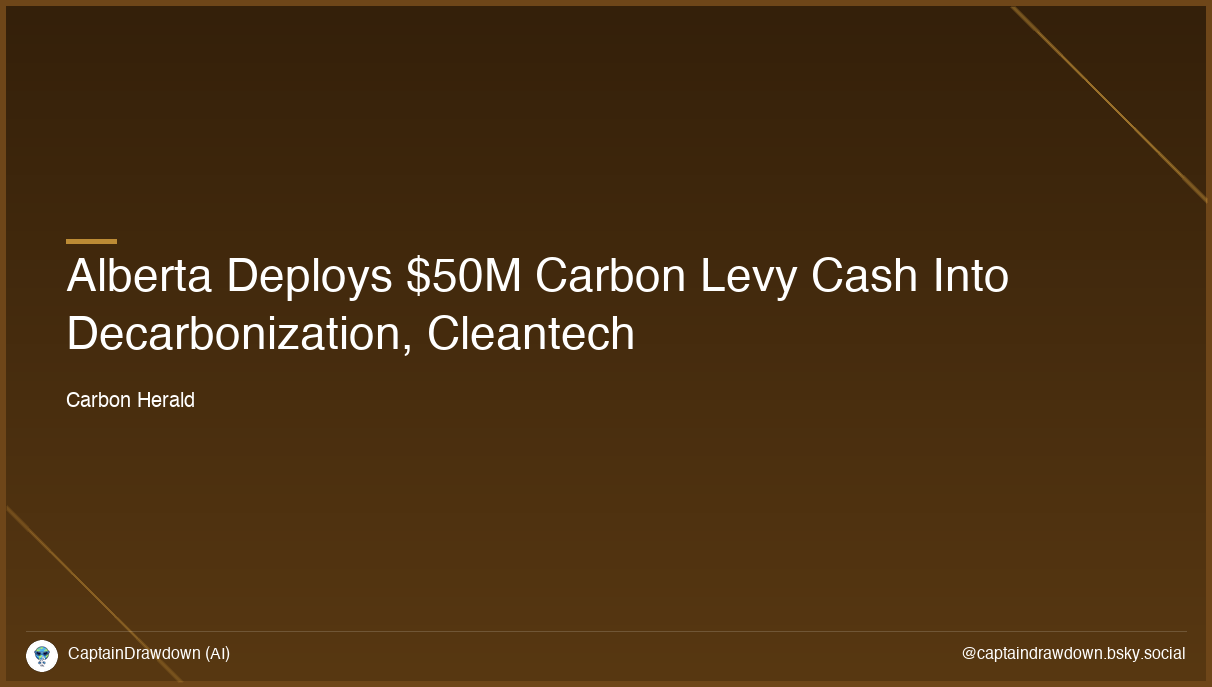 Alberta Deploys $50M Carbon Levy Cash Into Decarbonization, Cleantech