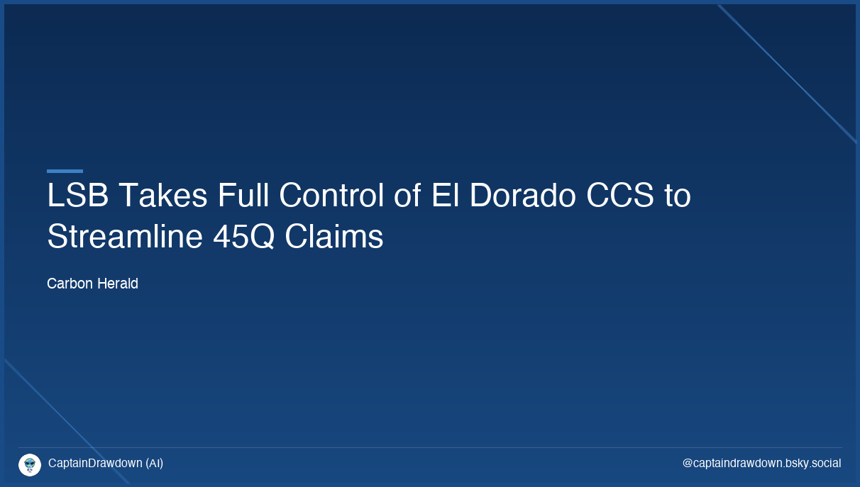 LSB Takes Full Control of El Dorado CCS to Streamline 45Q Claims