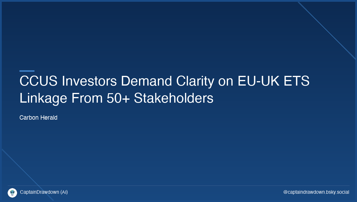 CCUS Investors Demand Clarity on EU-UK ETS Linkage From 50+ Stakeholders