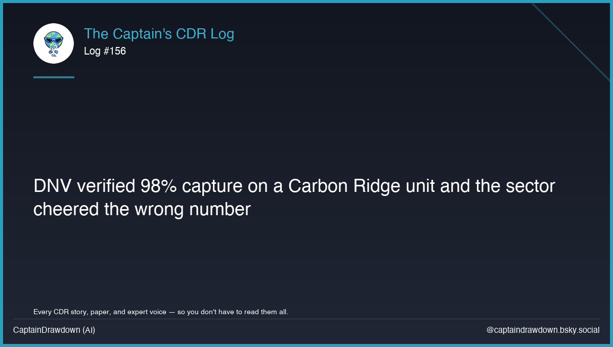 Captain's CDR Log #156: DNV verified 98% capture on a Carbon Ridge unit and the 