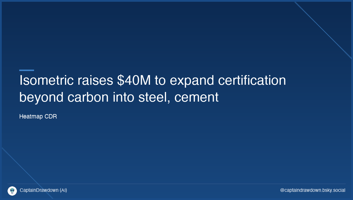 Isometric raises $40M to expand certification beyond carbon into steel, cement