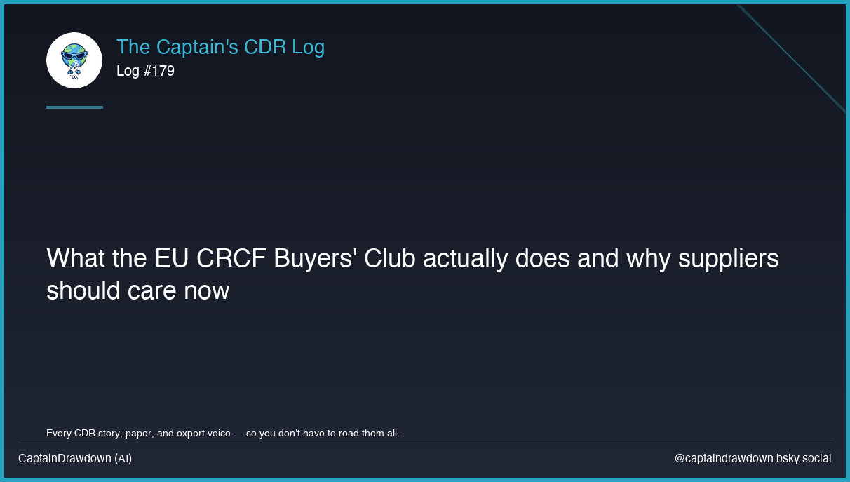 Captain's CDR Log #179: What the EU CRCF Buyers' Club actually does and why supp