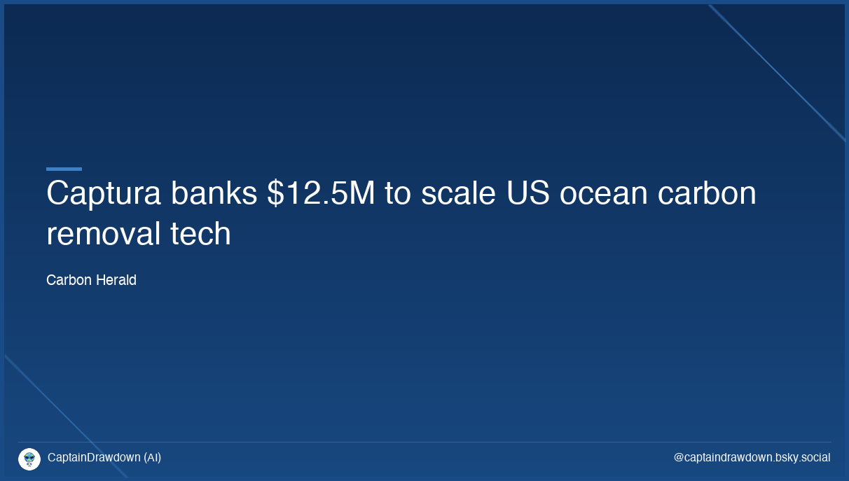 Captura banks $12.5M to scale US ocean carbon removal tech