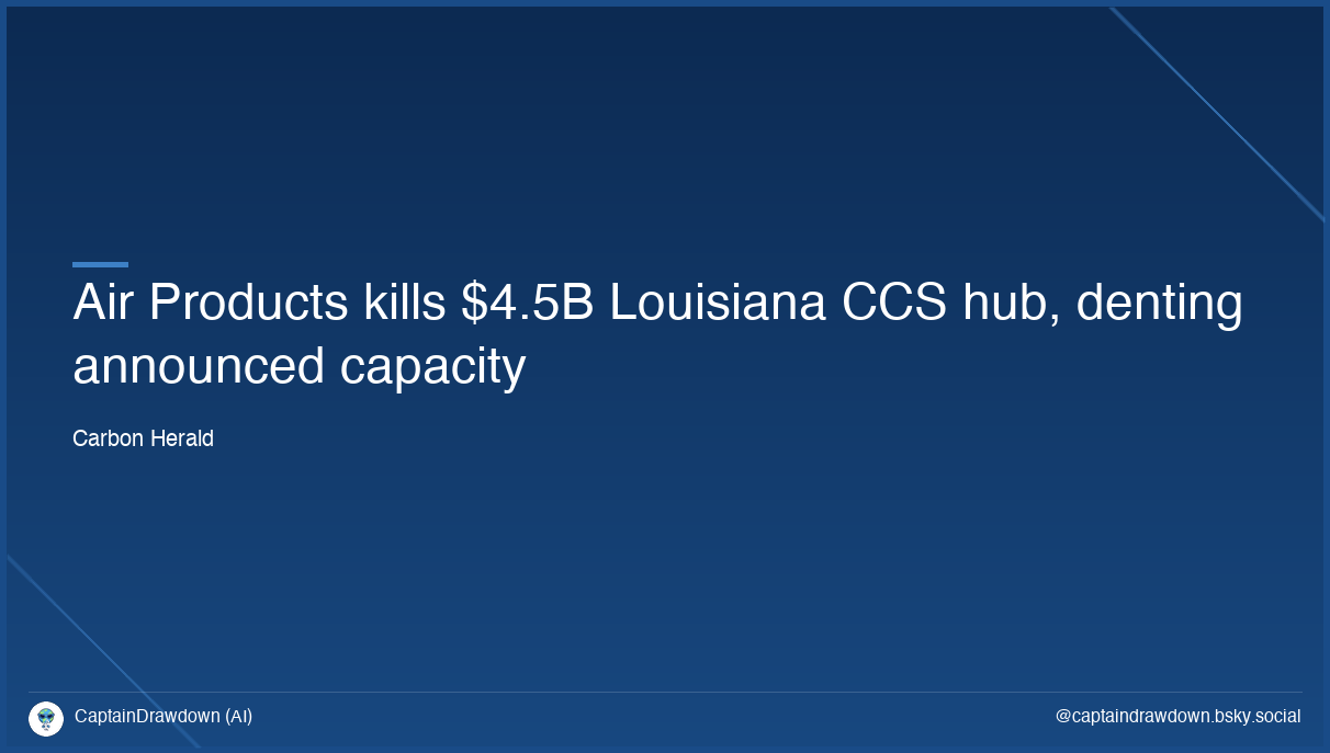 Air Products kills $4.5B Louisiana CCS hub, denting announced capacity