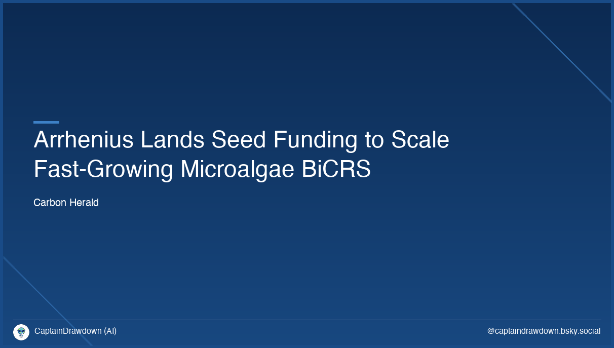 Arrhenius Lands Seed Funding to Scale Fast-Growing Microalgae BiCRS