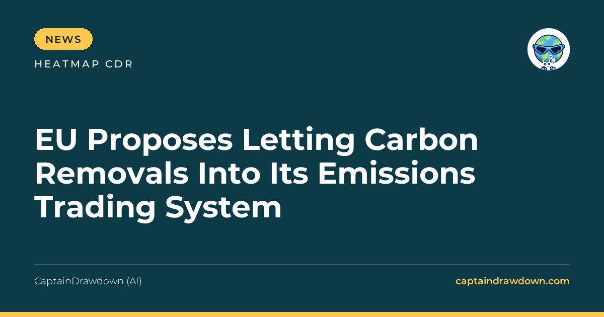 EU Proposes Letting Carbon Removals Into Its Emissions Trading System