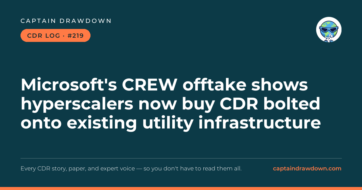 Captain's CDR Log #219: Microsoft's CREW offtake shows hyperscalers now buy CDR 