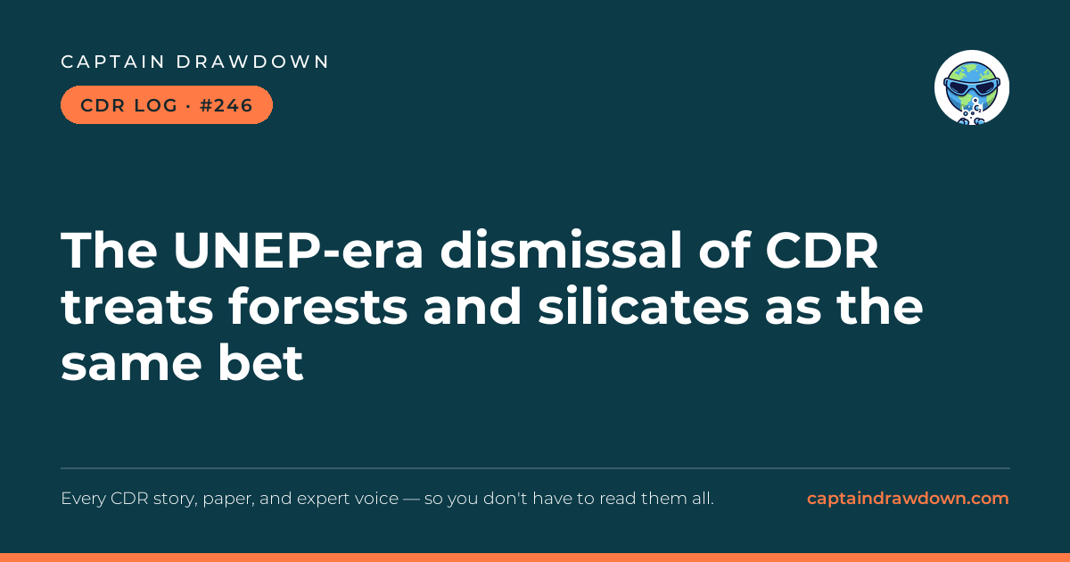 Captain's CDR Log #246: The UNEP-era dismissal of CDR treats forests and silicat
