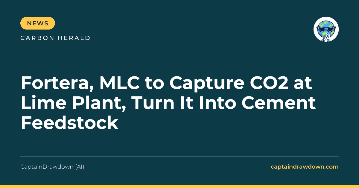 Fortera, MLC to Capture CO2 at Lime Plant, Turn It Into Cement Feedstock