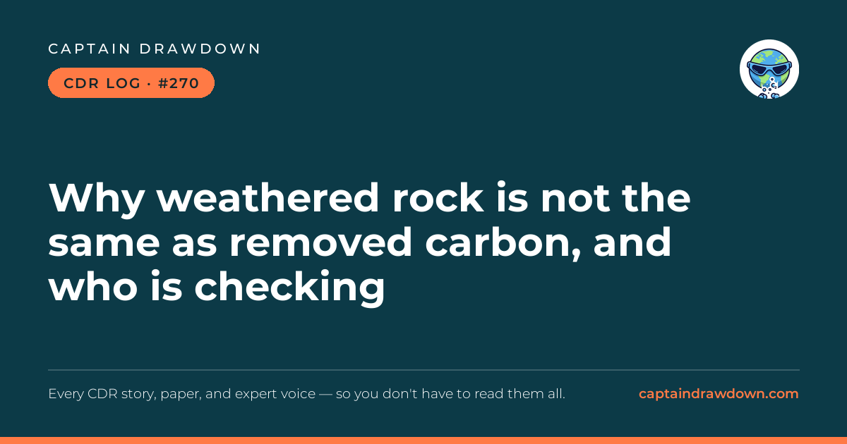 Captain's CDR Log #270: Why weathered rock is not the same as removed carbon, an