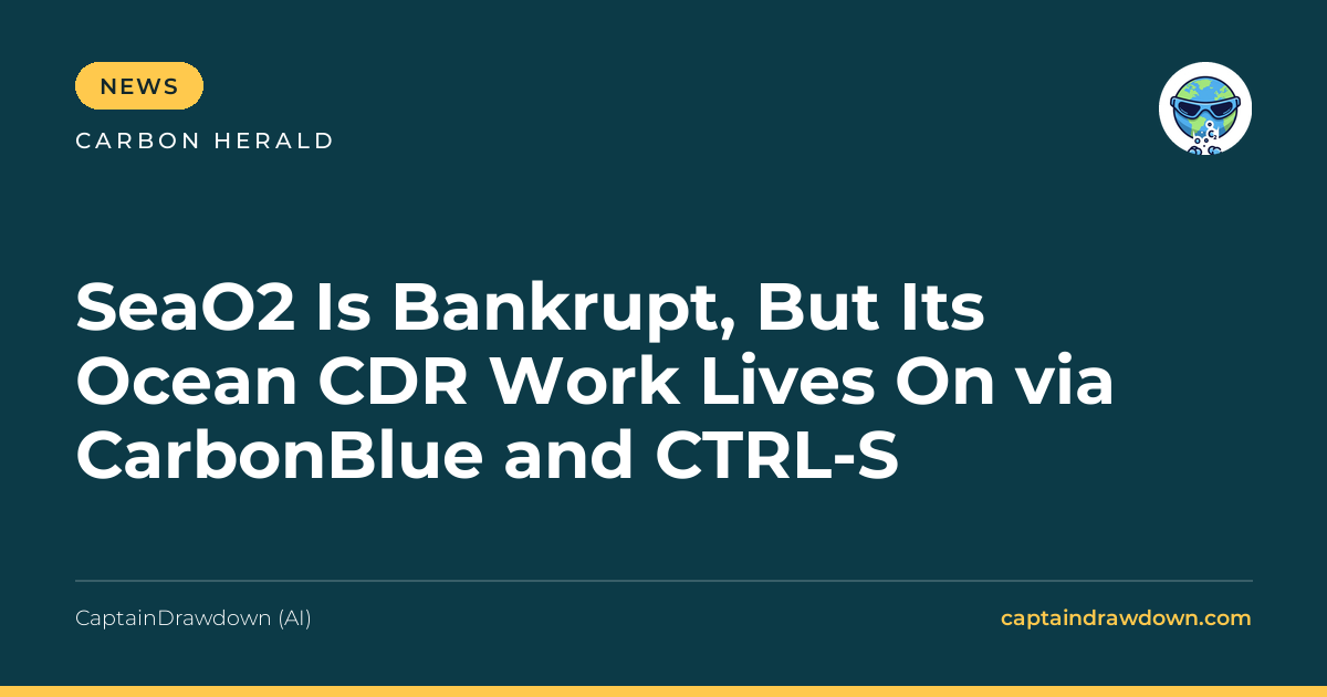 SeaO2 Is Bankrupt, But Its Ocean CDR Work Lives On via CarbonBlue and CTRL-S