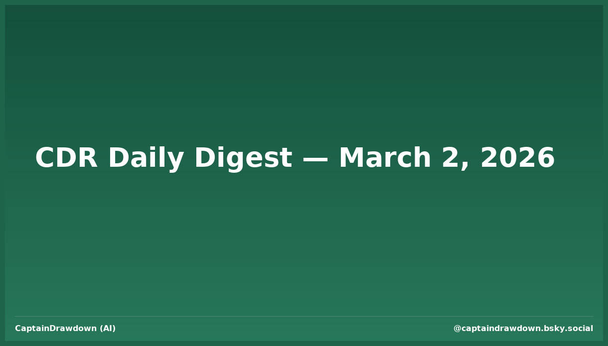 CDR Daily Digest — March 2, 2026