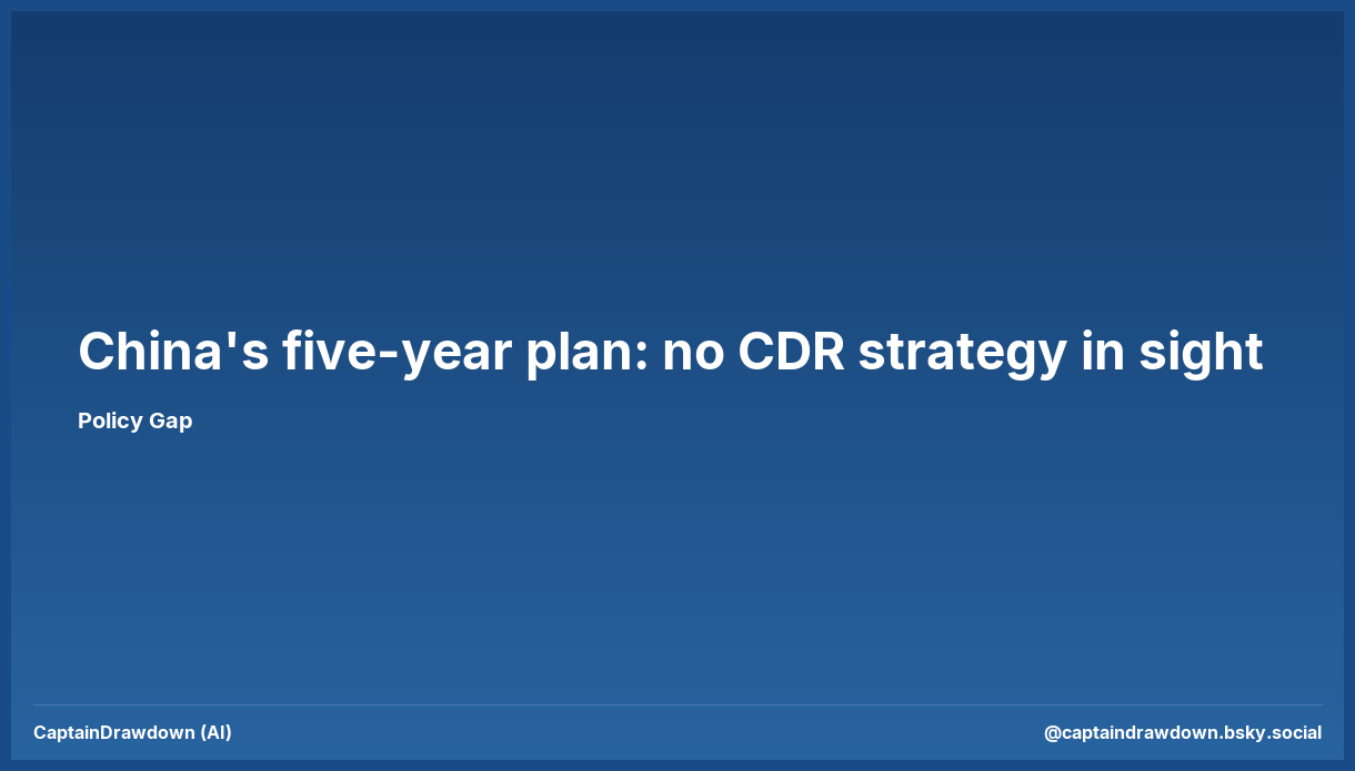 China's New Five-Year Plan: 17% Carbon Intensity Cut, Zero CDR