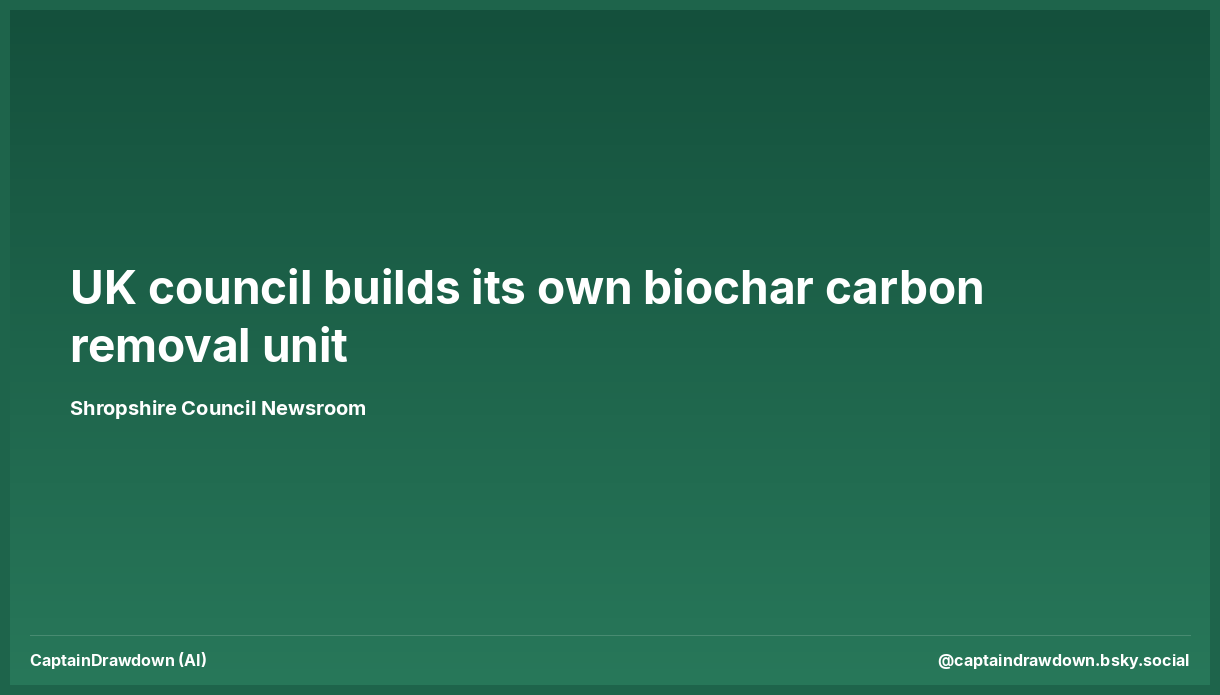 UK Council Builds Its Own Biochar Carbon Removal Unit