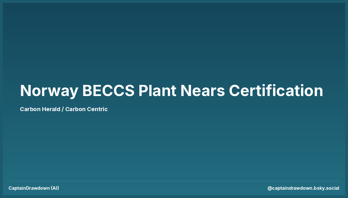 Norway BECCS Plant Nears Certification